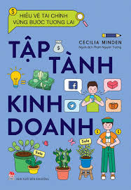 Hiểu về tài chính vững bước tương lai: Tập tành kinh doanh